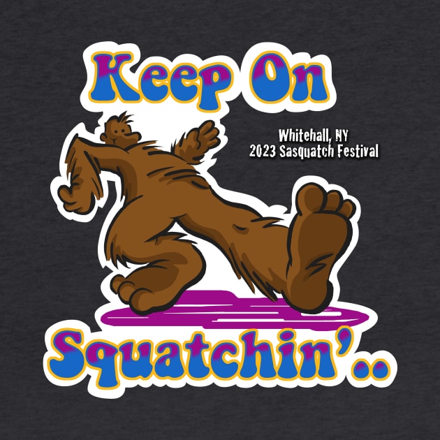 Keep On Squatchin' - 2023 Whitehall EXCLUSIVE by TMIConfessionals